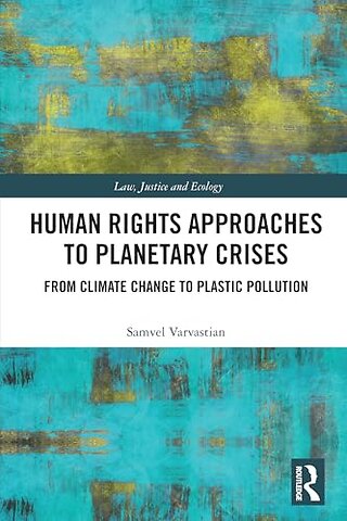 Human Rights Approaches to Planetary Crises
