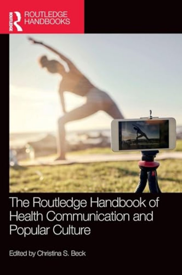 The Routledge Handbook of Health Communication and Popular Culture