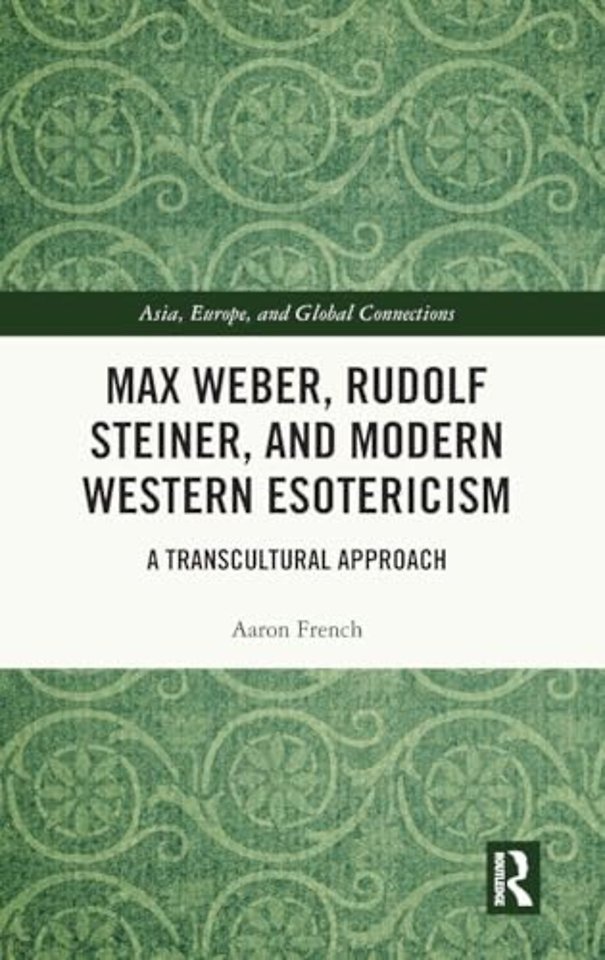 Max Weber, Rudolf Steiner, and Modern Western Esotericism