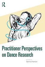 Practitioner Perspectives on Dance Research