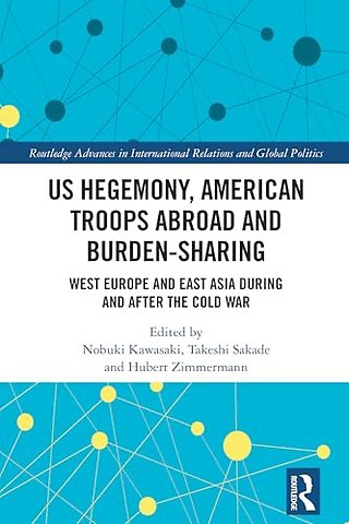 US Hegemony, American Troops Abroad and Burden-Sharing