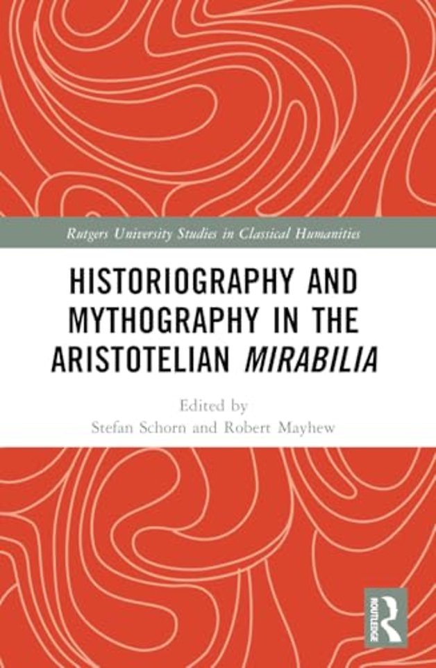 Historiography and Mythography in the Aristotelian Mirabilia