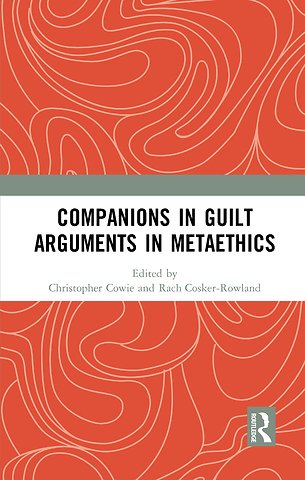 Companions in Guilt Arguments in Metaethics