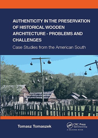 Authenticity in the Preservation of Historical Wooden Architecture - Problems and Challenges