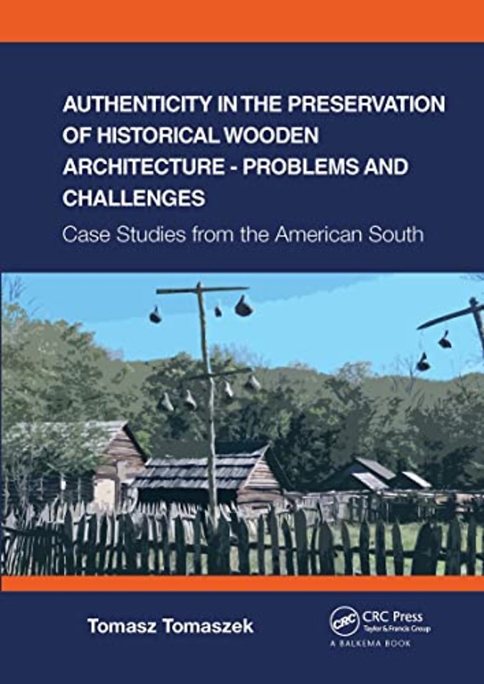 Authenticity in the Preservation of Historical Wooden Architecture - Problems and Challenges