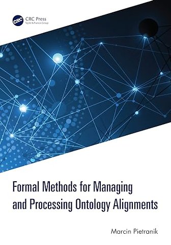 Formal Methods for Managing and Processing Ontology Alignments