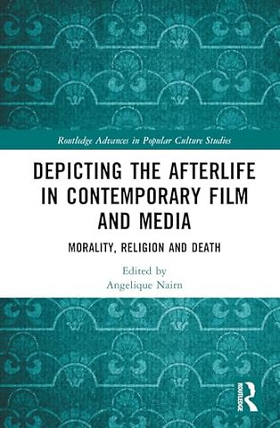 Depicting the Afterlife in Contemporary Film and Media