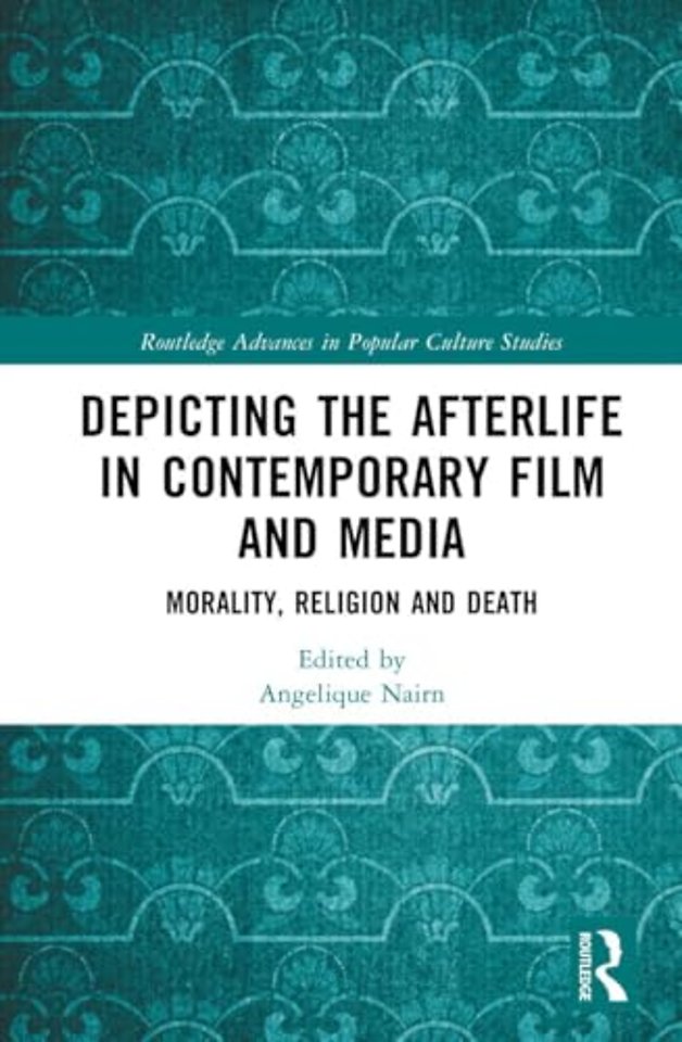 Depicting the Afterlife in Contemporary Film and Media