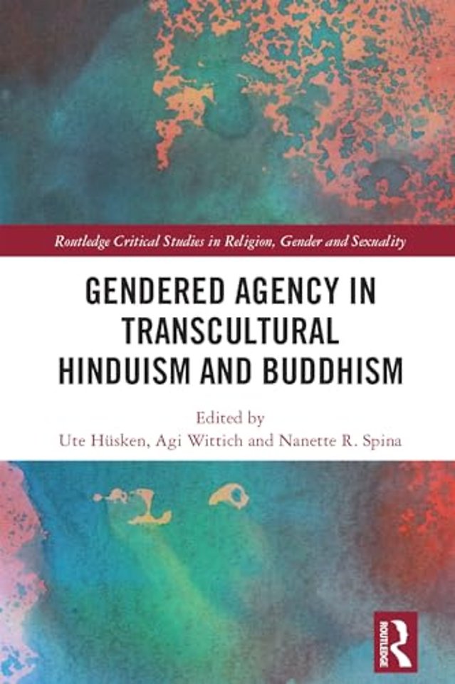 Gendered Agency in Transcultural Hinduism and Buddhism