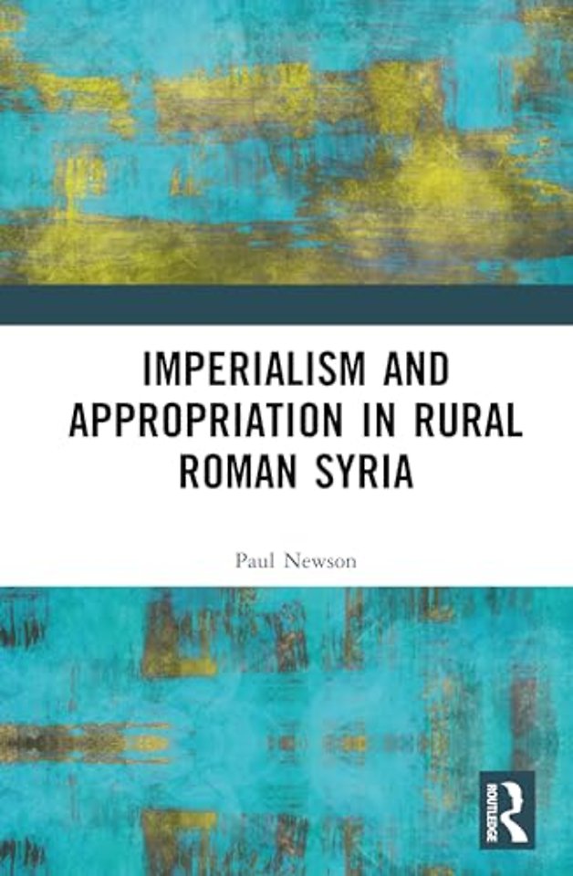 Imperialism and Appropriation in Rural Roman Syria