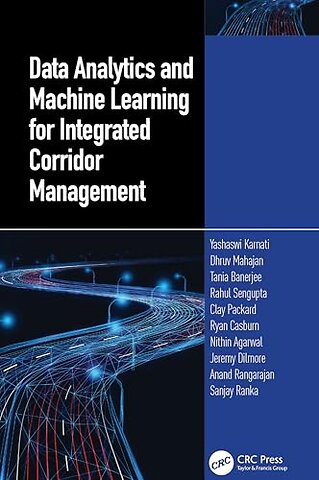 Data Analytics and Machine Learning for Integrated Corridor Management