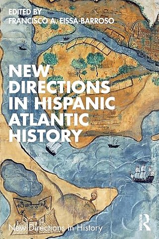 New Directions in Hispanic Atlantic History