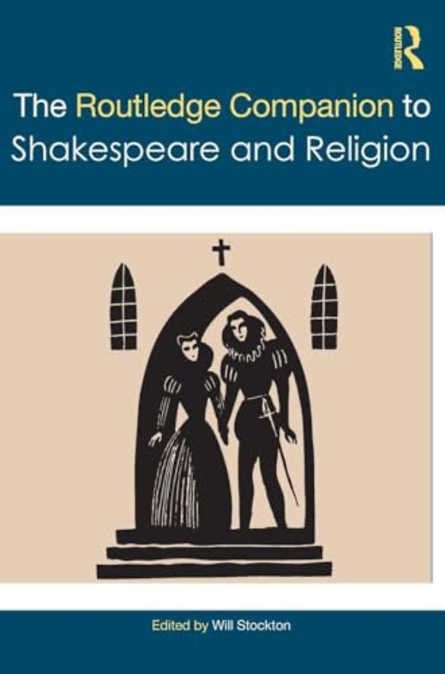 The Routledge Companion to Shakespeare and Religion