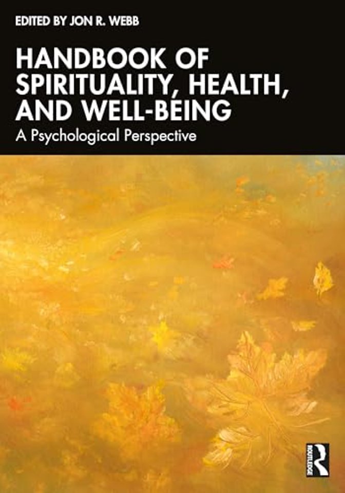 Handbook of Spirituality, Health, and Well-Being