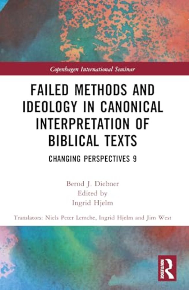 Failed Methods and Ideology in Canonical Interpretation of Biblical Texts