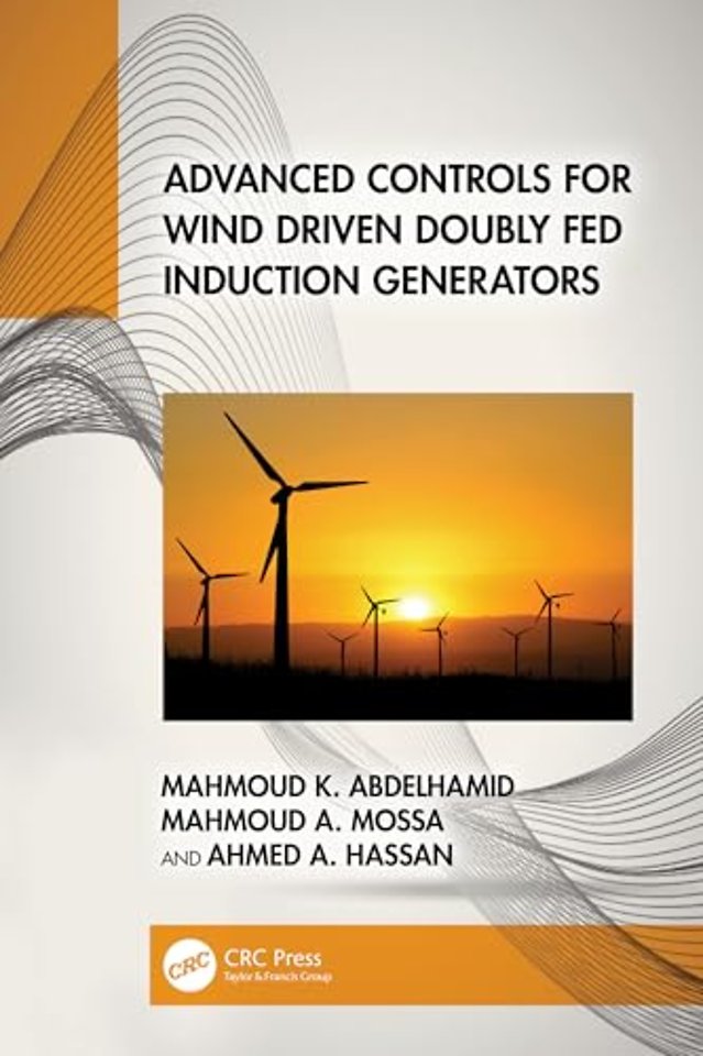 Advanced Controls for Wind Driven Doubly Fed Induction Generators