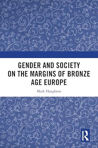 Gender and Society on the Margins of Bronze Age Europe