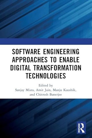 Software Engineering Approaches to Enable Digital Transformation Technologies