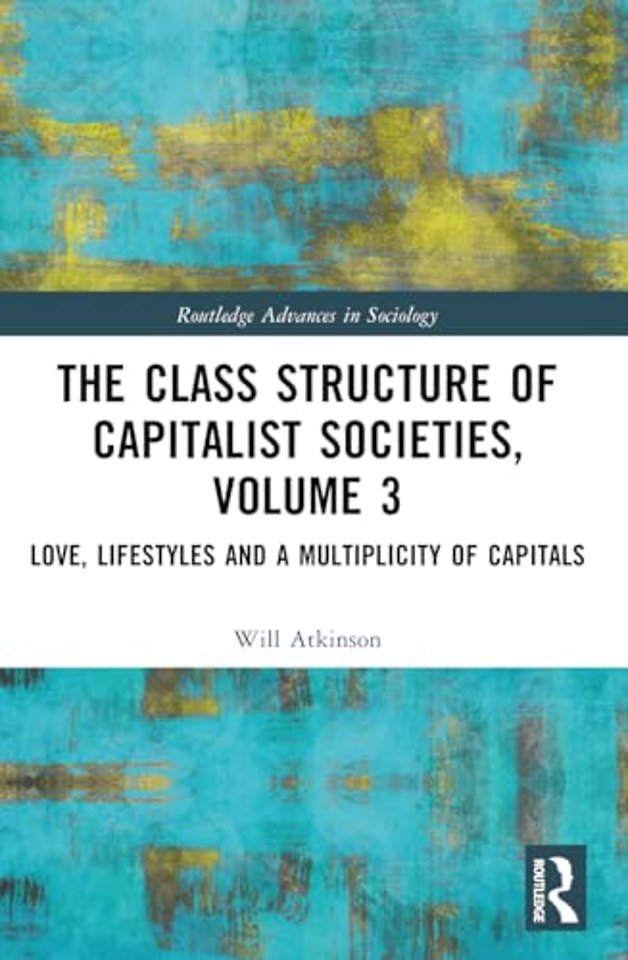 The Class Structure of Capitalist Societies, Volume 3