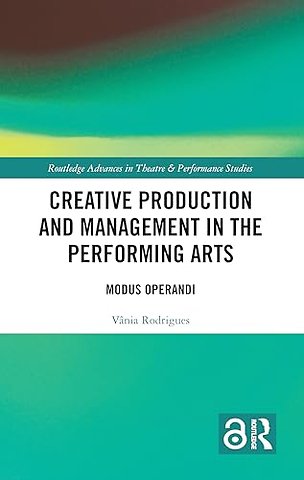 Creative Production and Management in the Performing Arts