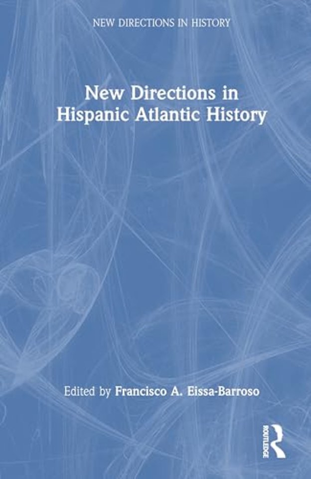New Directions in Hispanic Atlantic History