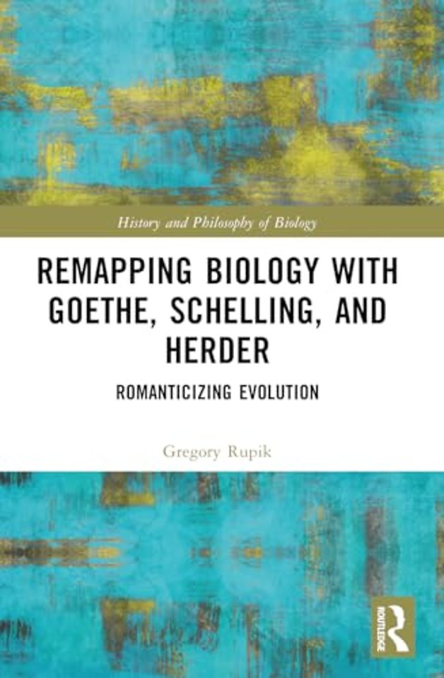 Remapping Biology with Goethe, Schelling, and Herder