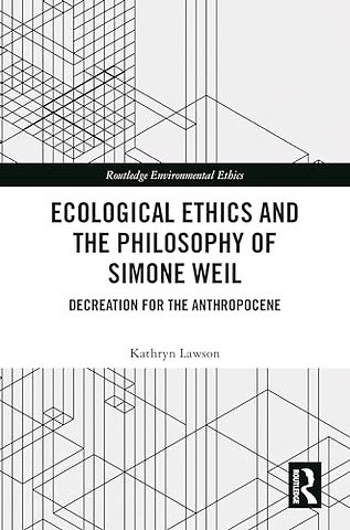 Ecological Ethics and the Philosophy of Simone Weil