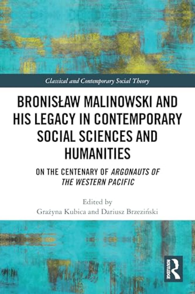 Bronislaw Malinowski and His Legacy in Contemporary Social Sciences and Humanities