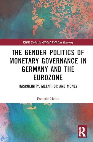 Gender Politics of Monetary Governance in Germany and the Eurozone