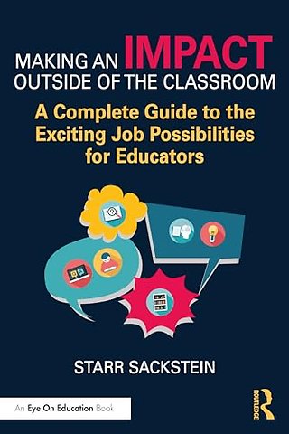 Making an Impact Outside of the Classroom: A Complete Guide to the Exciting Job Possibilities for Educators