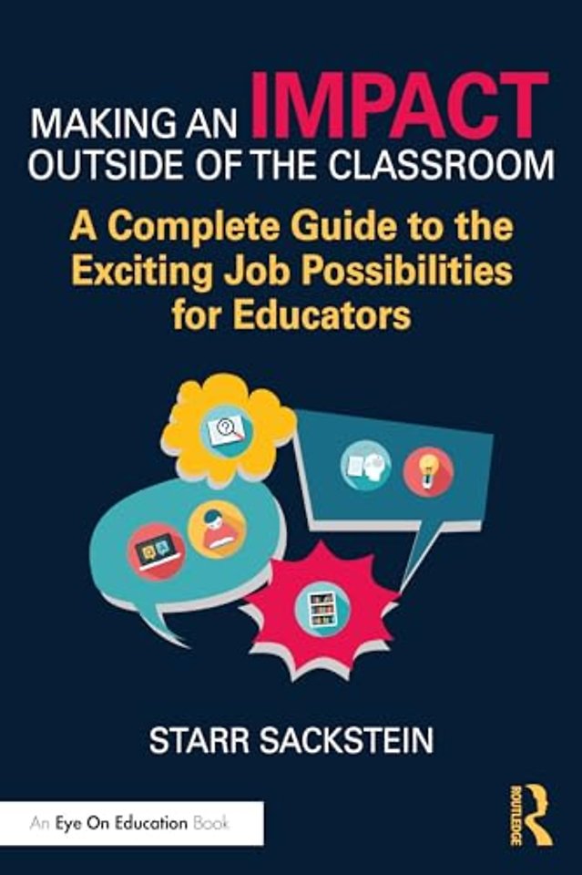 Making an Impact Outside of the Classroom: A Complete Guide to the Exciting Job Possibilities for Educators