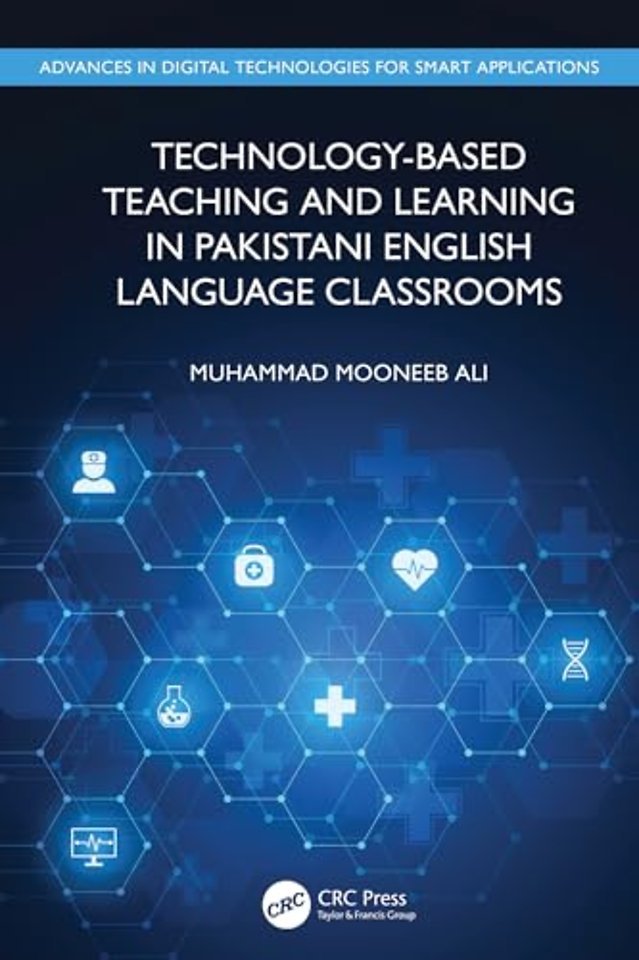 Technology-Based Teaching and Learning in Pakistani English Language Classrooms