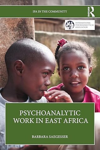 Psychoanalytic Work in East Africa