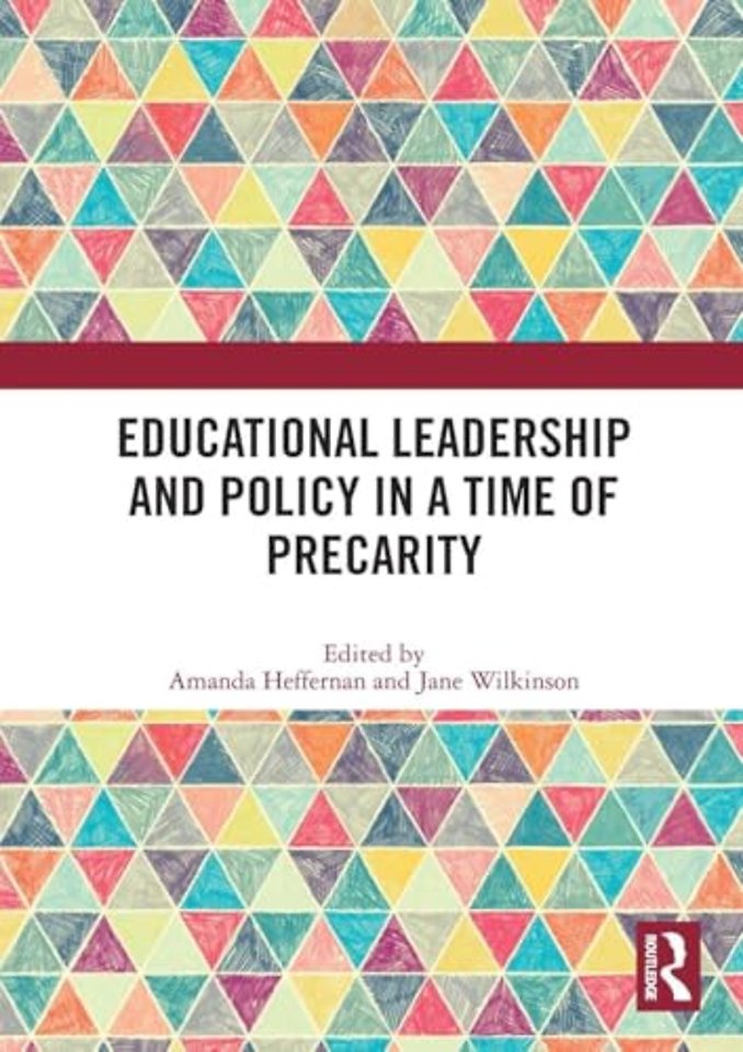 Educational Leadership and Policy in a Time of Precarity