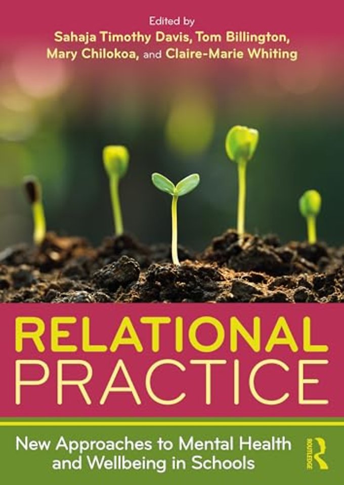Relational Practice: New Approaches to Mental Health and Wellbeing in Schools