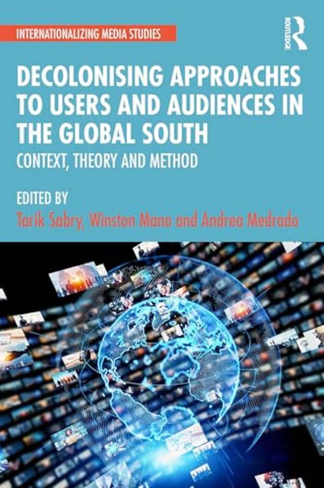 Decolonising Approaches to Users and Audiences in the Global South