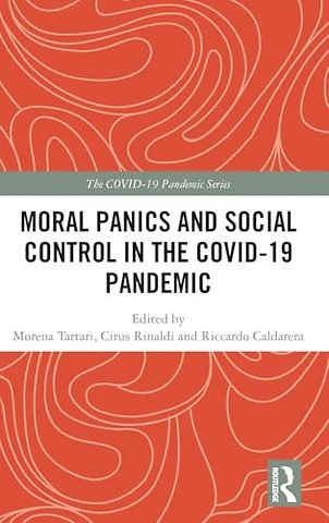 Moral Panics and Social Control in the COVID-19 Pandemic