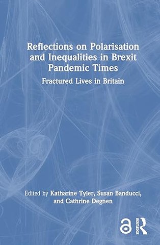 Reflections on Polarisation and Inequalities in Brexit Pandemic Times