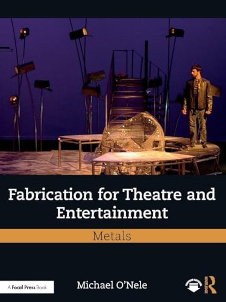 Fabrication for Theatre and Entertainment: Metals