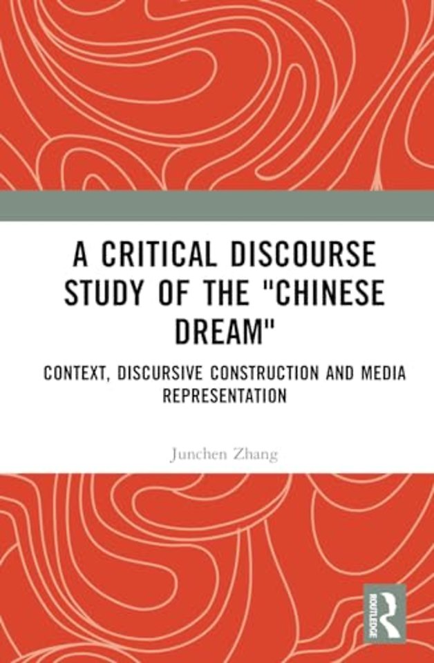 A Critical Discourse Study of the "Chinese Dream"
