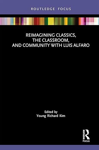 Reimagining Classics, the Classroom, and Community with Luis Alfaro