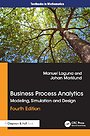 Business Process Analytics : Modeling, Simulation and Design Business Process Analytics : Modeling, Simulation and Design