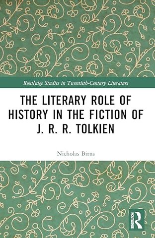 The Literary Role of History in the Fiction of J. R. R. Tolkien