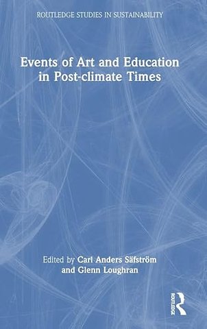 Events of Art and Education in Post-climate Times
