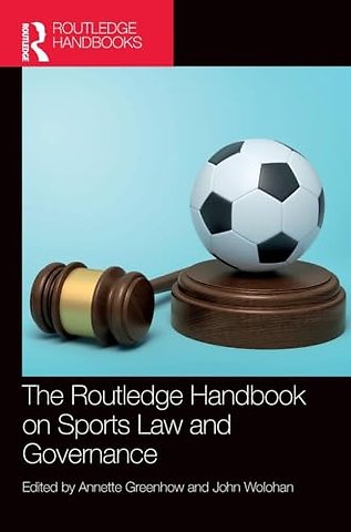 The Routledge Handbook on Sports Law and Governance