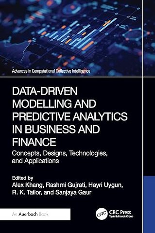 Data-Driven Modelling and Predictive Analytics in Business and Finance