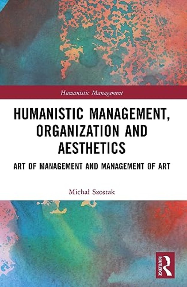 Humanistic Management, Organization and Aesthetics