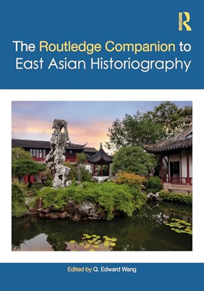 The Routledge Companion to East Asian Historiography