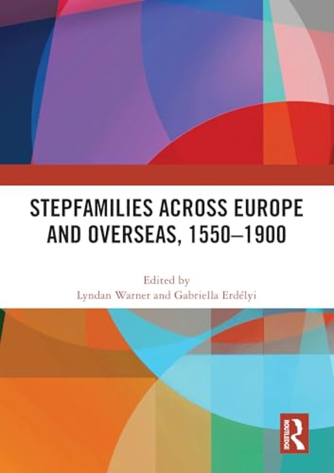 Stepfamilies across Europe and Overseas, 1550–1900