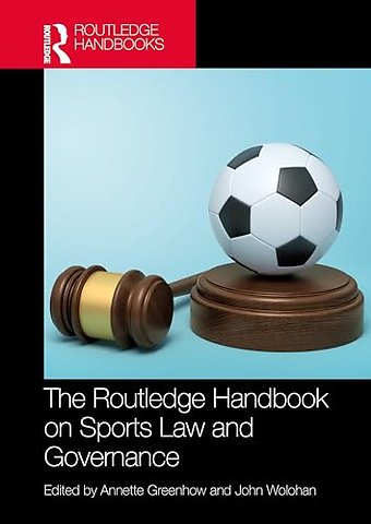 The Routledge Handbook on Sports Law and Governance